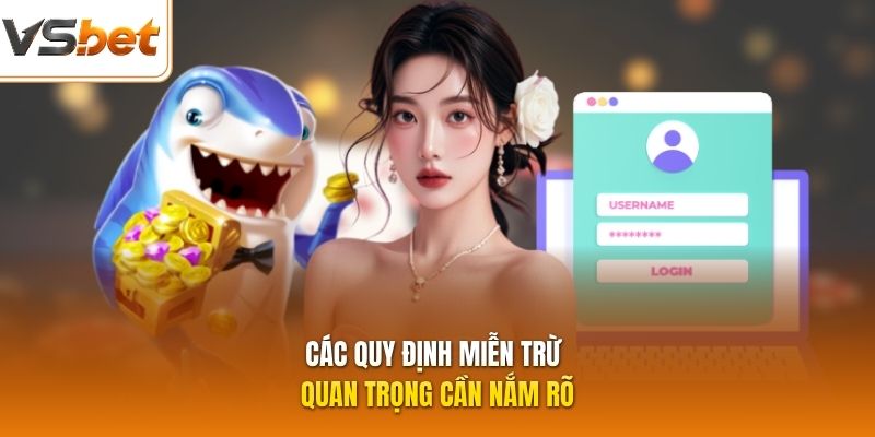 Các quy định miễn trừ quan trọng cần nắm rõ