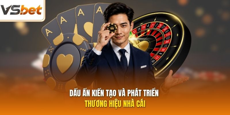 Dấu ấn kiến tạo và phát triển thương hiệu nhà cái