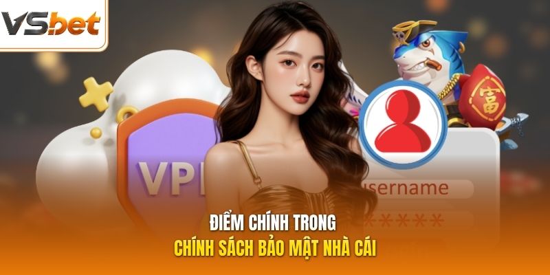 Điểm chính trong chính sách bảo mật nhà cái